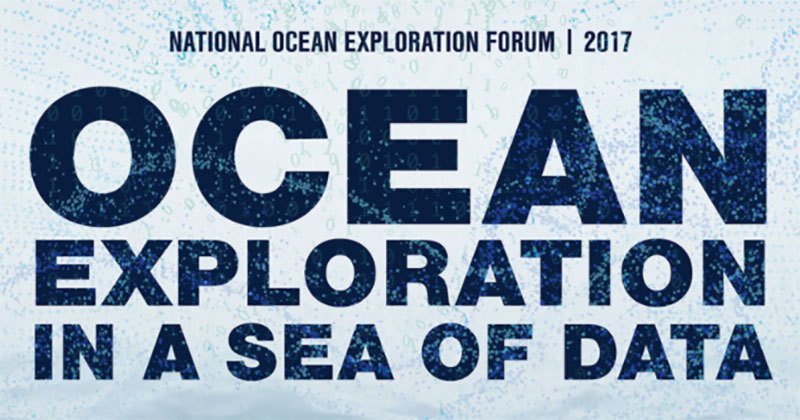 National Ocean Exploration Forum, October 20 - 21, 2017