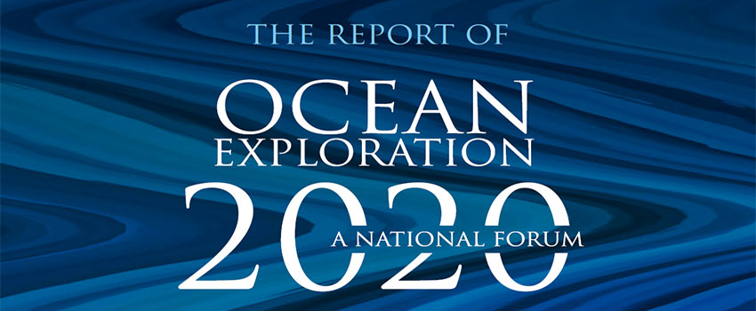 Report from Ocean Exploration 2020: A National Forum