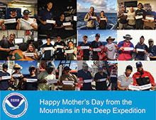 The Mountains in the Deep expedition crew wish all of the mothers out there a very happy Mother’s Day! The Mountains in the Deep expedition crew wish all of the mothers out there a very happy Mother’s Day!